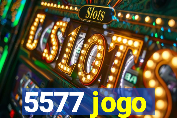 5577 jogo